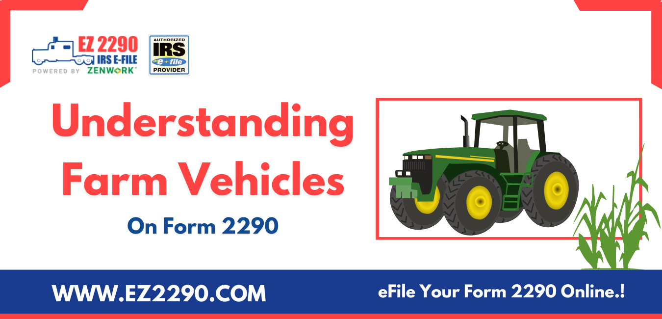 Understanding Farm Vehicles On Form 2290