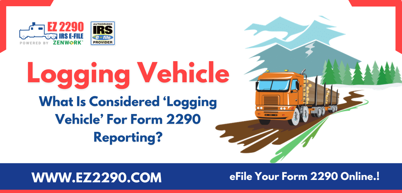What is a logging vehicle for Form 2290