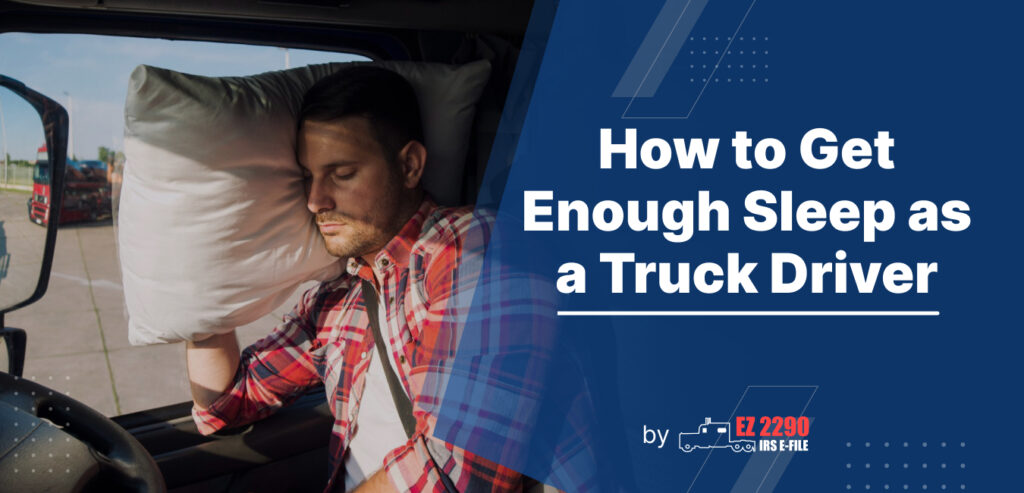 A TRUCK DRIVER’S GUIDE TO GETTING ENOUGH SLEEP